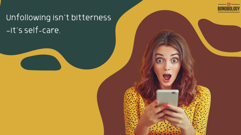 Unfollowing isn’t bitterness—it’s self-care
