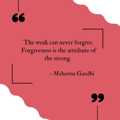 The weak can never forgive. Forgiveness is the attribute of the strong