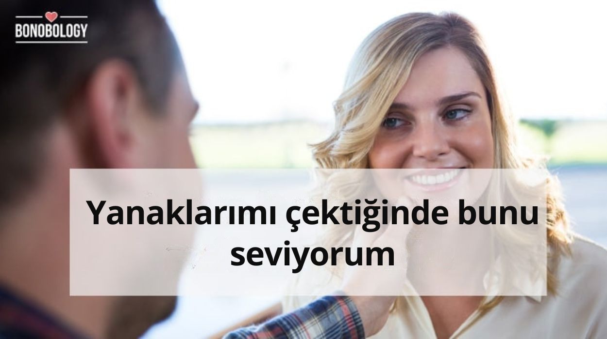 birini derinden sevmek için sebepler
